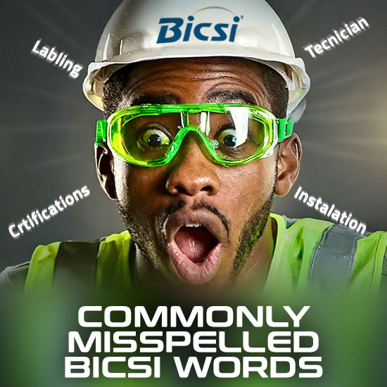 Commonly Misspelled BICSI Words
